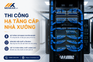 thi-cong-ha-tang-cap-nha-xuong-keo-cap-mang-cap-quang-va-mang-cap-tieu-chuan