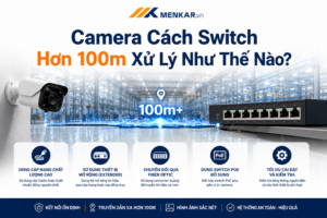 camera-cach-switch-hon-100m-xu-ly-nhu-the-nao