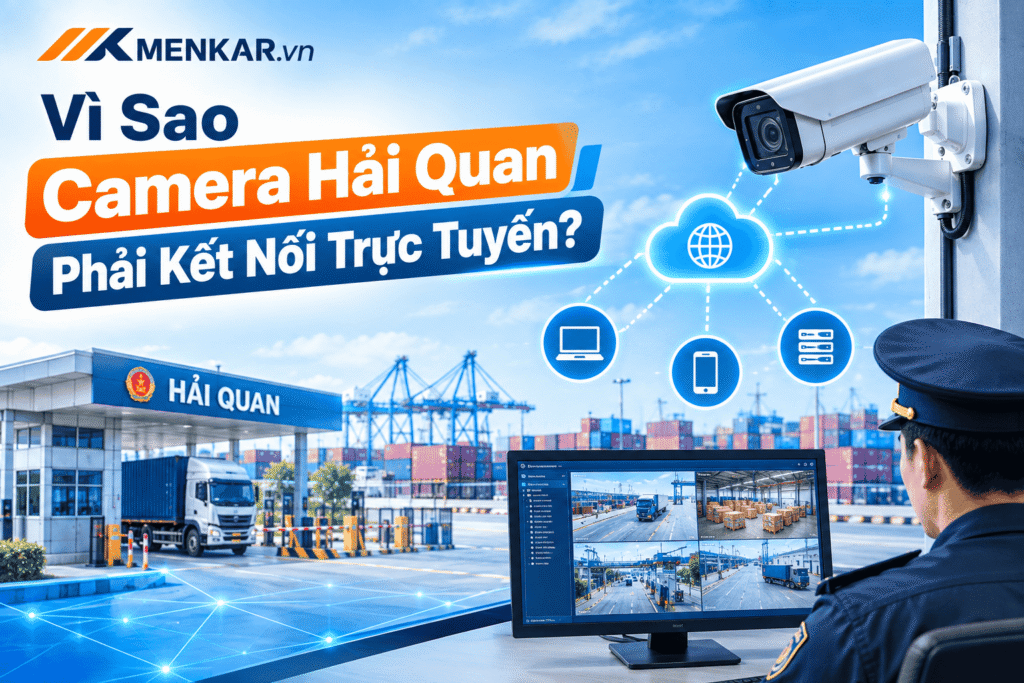 vi-sao-camera-hai-quan-phai-ket-noi-truc-tuyen