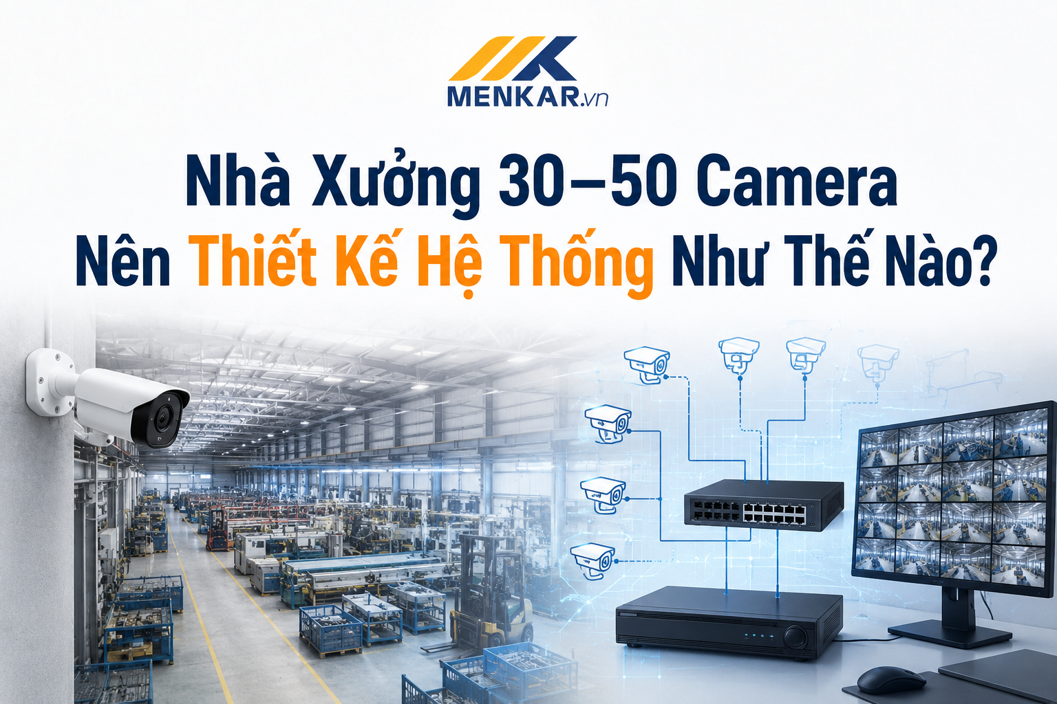 nha-xuong-30-50-camera-nen-thiet-ke-he-thong-nhu-the-nao